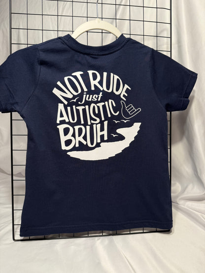 Not Rude Just Autistic Bruh